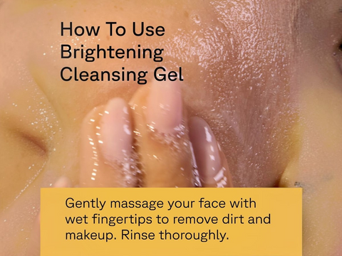 Instructions on how to use brightening cleansing gel with a close-up of skin and text overlay.