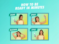 Instructions on how to be ready in minutes with a woman demonstrating each step on a teal background.